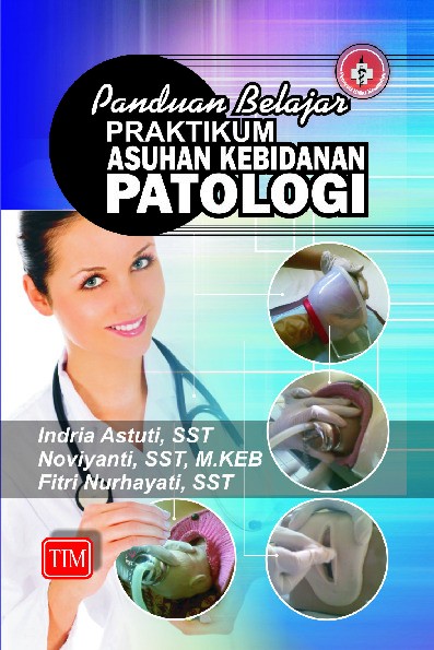 Panduan Belajar Praktikum Asuhan Kebidanan Patologi